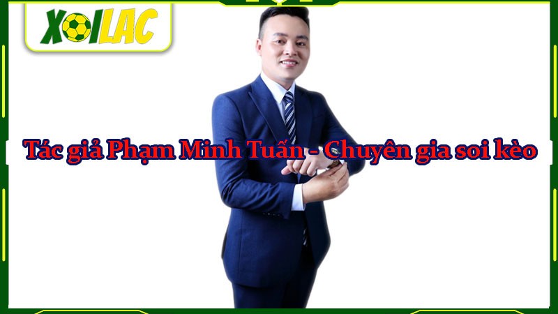 Đội ngũ nhân sự Xoilac - Chuyên gia soi kèo Nguyễn Thanh Tuấn