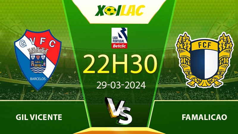 Soi kèo Gil Vicente vs Famalicao
