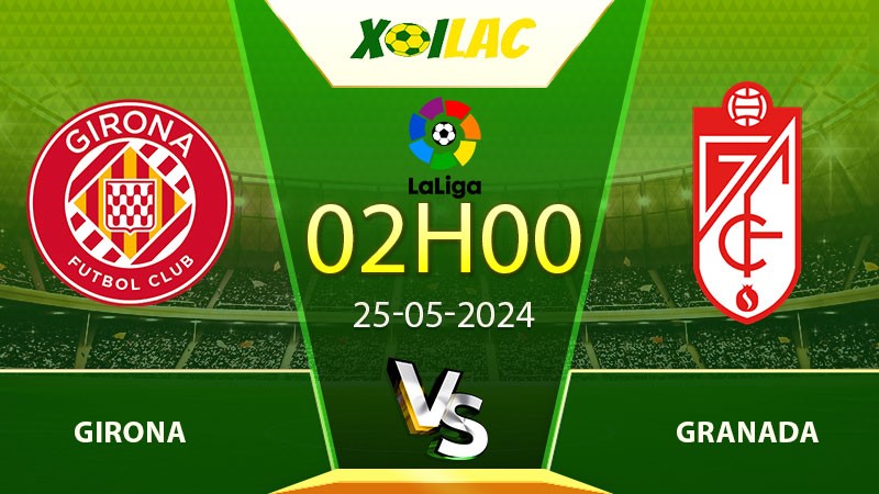 Soi kèo Girona vs Granada