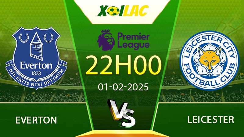 Soi kèo Everton vs Leicester